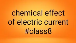 Chemical effects of electric current part 1#class 8#science@kirtikaraiya 