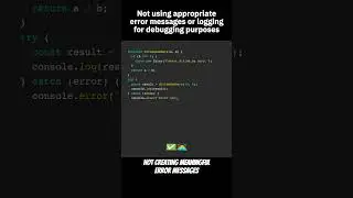 Not using appropriate error messages or logging for debugging purposes #javascript#codingtips#webdev