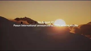 Highlights of Fosun International 2025 Interim Results