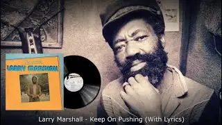 Larry Marshall - Keep On Pushing (With Lyrics)