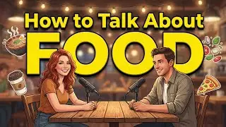 Talking about Food in English | Daily English Conversations ｜ English Podcast