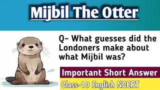 What guesses did Londoners make about Mijbil was? Class10th English NCERT Short Answer
