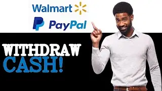 How To Get Money Off PayPal At Walmart (2025)