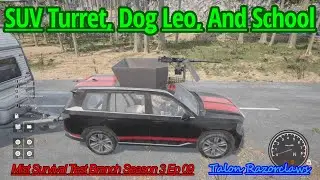 Mist Survival Test Branch Season 3 Ep 09: SUV Turret, Dog Leo, And School
