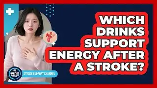 Which Drinks Support Energy After A Stroke?