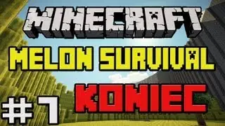 Minecraft: Melon Survival [#7] - Zakończenie Melonowej przygody! Ft. EvilBadDay