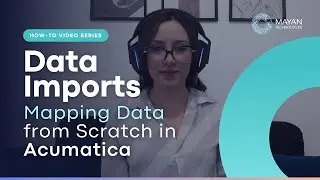 How To Import and Map Data from Scratch in Acumatica