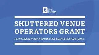 Shuttered Venue Operators Grant (SVOG) | Informational Video