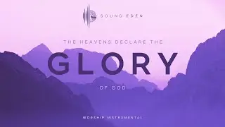 Calm Worship Instrumental Music Pads for Prayer, Meditation & Bible Study&nbsp;| Glory Of God