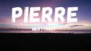 Men I Trust - Pierre (Lyrics)