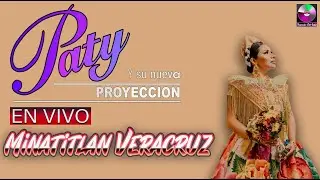 Paty Y Su Nueva Proyección - En Vivo Minatitlán Veracruz