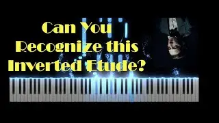 Inverted Version of Chopin's Etude Op.10 No. 7
