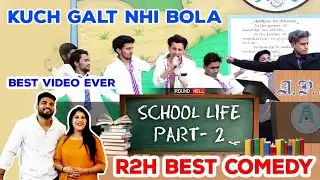 SCHOOL LIFE PART-2 | Round2hell | R2h @Round2hell 