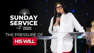 GFMi Sunday Service // THE PRESSURE OF HIS WILL // DR. SYLVIA BLESSINGS// 11-16-2025