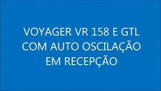 VOYAGER 158 EGTL DX com AUTO OSCILA&Ccedil;&Atilde;O NA RECEP&Ccedil;&Atilde;O