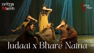 Nritya Manch 2.0 | Judaai & Bhare Naina