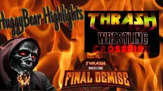 HuggyBear Highlights: @Thrashwrestling  Crossfire Final Demise