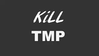 TMP   Kill TMP