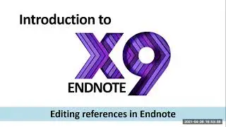 EndNote X9: Editing references in EndNote Library