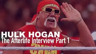 HULK HOGAN: The Afterlife Interview Part 1