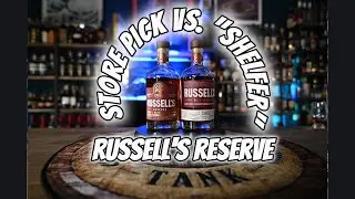 Store Picks vs  Shelfers 4 Russell's Reserve