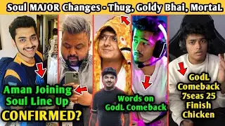 Aman Joining Soul & Changes in Soul -  Confirmed by Thug, MortaL, Goldy Bhai, Scout & Jonathan