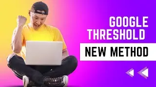 Google Ads Threshold Reactive Method August 2023 || Best New Google Adwords Threshold Method