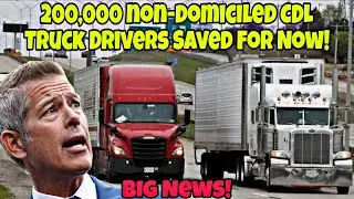 Court Pauses DOT Rule Seeking To Push 200,000 Non-Domiciled CDL Truck Drivers Out Of America! 