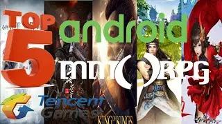 TOP 5 Android MMORPG By Tencent Games