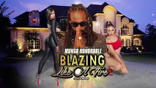 Munga Honorable Blazing like a Fire (Cash ap riddim) Riddim Composed by brissbeat ent.