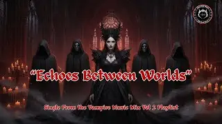 Echoes Between Worlds - After Dark Waves | Gothic Rock, Darkwave & Dark Metal