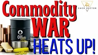Commodity War Heats Up! (WW3 Update)