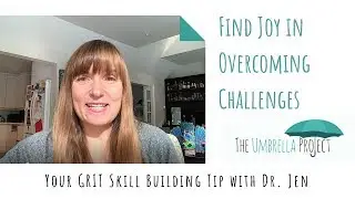Find Joy in Overcoming Challenges: Your Grit Skill Building Tip with Dr. Jen