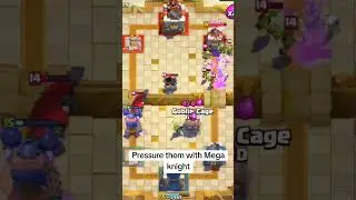 Pressure them with mega knight