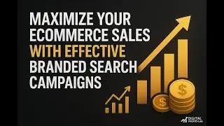 Maximize Your Ecommerce Sales with EFFECTIVE Branded Search Campaigns | Digital Profits Lab