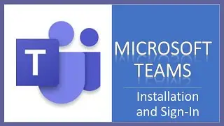Microsoft Teams Installation and Sign-In | Exploring My Computer |