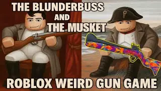 I Built The Blunderbuss And Musket In Weird Gun Game!