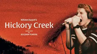 Whitechapel - Hickory Creek | Cover by Bogdan Punyak