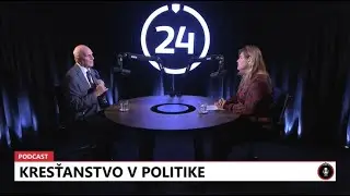 24 podcast: Kresťanstvo v politike