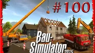 ★ Das Ende #Br&uuml;ckenbau ★  ► Tag 14 #100 ◄  Construction Simulator 2015 Gold