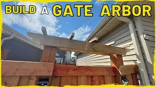 How to Build a Gate Arbor