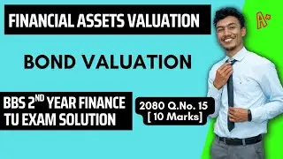 BBS 2nd Year Finance Bond Valuation | Bond Valuation in Nepali| Financial Assets Valuation 2081 BBS