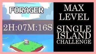 Forager Single Island Challenge Speedrun Max Level 65 All Skills (2hr 7min 16sec) 1.9.2 Update