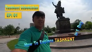 Explore TASHKENT in 1 Day | How 2 Visit The Capital City Of Uzbekistan?