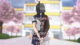 My mom in 1985 || Yandere Simulator edit