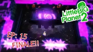 TAKING THE NEGATIVATRON DOWN!!!: Little Big Planet 2 EP 15