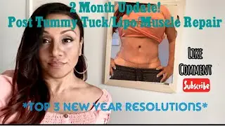 2nd month update Post Tummy Tuck, Lipo & Muscle Repair w/New Years Resolution