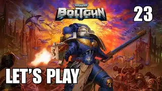 Warhammer 40,000: Boltgun - Let's Play Part: 23 Know No Fear