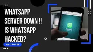 Whatsapp Server Down!! Is Whatsapp Hacked?