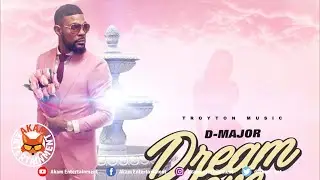 D Major - Dream Love [Love Rapture Riddim] March 2020